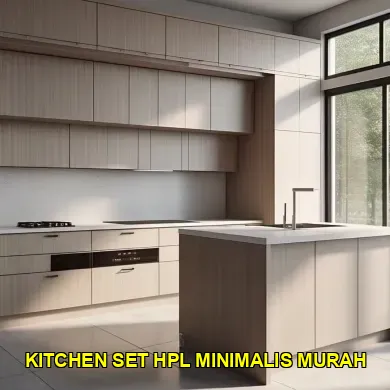 Keunggulan Kitchen Set HPL Minimalis di Sleman untuk Rumah Modern